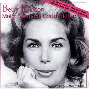Make Yourself Comfortable , Betty Johnson