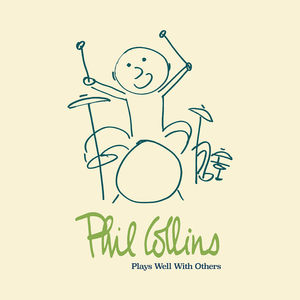 Plays Well With Others , Phil Collins