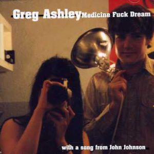 Medicine F*** Dream , Greg Ashley
