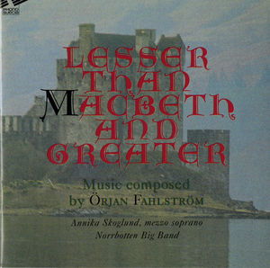 Lesser MacBeth Greater , Örjan Fahlström