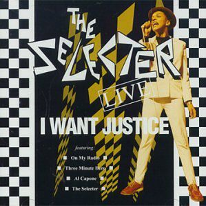I Want Justice-Live , The Selecter