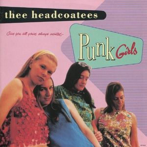 Punk Girls , Thee Headcoatees