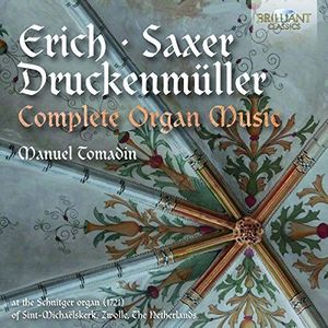 Omplete Organ Music By Erich Saxer & Druckenmuellr