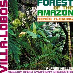 Forest of the Amazon , Renée Fleming