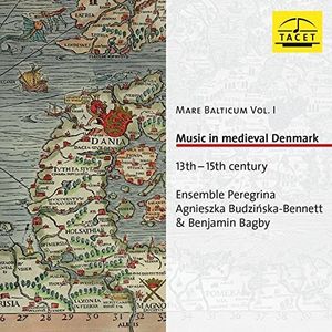 Mare Balticum / Music in Medieval Denmark , Ensemble Peregrina
