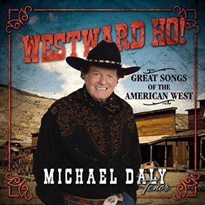 Westward Ho! Great Songs Of The American West