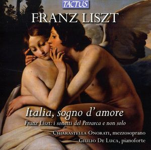 Italia Sogno D'amore: The Sonetti of Petrarca , Chiarastella Onorati
