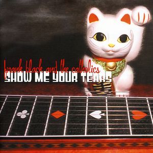 Show Me Your Tears [Import] , Frank Black