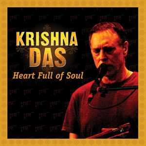 Heart Full Of Soul , Krishna Das