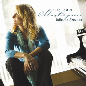 Masterpiece: The Best Of Julie Azevedo , Julie de Azevedo