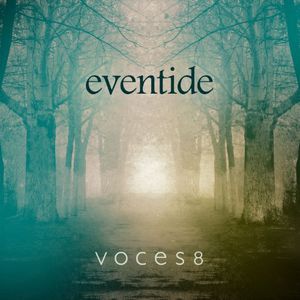 Eventide , Voces8