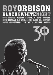 Roy Orbison and Friends: Black & White Night , Roy Orbison