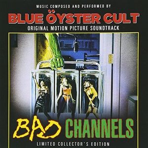 Bad Channels (Original Soundtrack) , Blue Oyster Cult