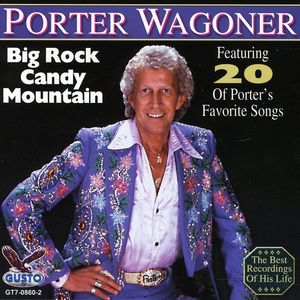 Big Rock Candy Mountain , Porter Wagoner