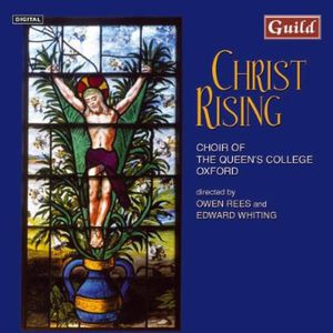 Christ Rising , Choir of Queen's College, Oxford
