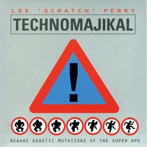 Technomajikal , Lee "Scratch" Perry