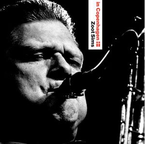 In Copenhagen , Zoot Sims