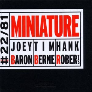 Miniature , Joey Baron