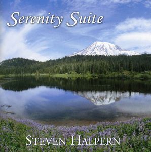 Serenity Suite: Music & Nature , Steven Halpern