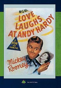 Love Laughs at Andy Hardy , Mickey Rooney