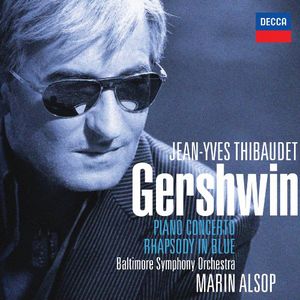 Rhapsody in Blue / Piano Concerto Etc , Jean-Yves Thibaudet