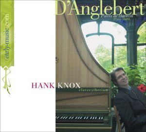 D'anglebert: Pieces de Clavecin , Hank Knox