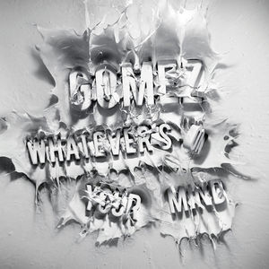 Whatevers on Your Mind , Gomez