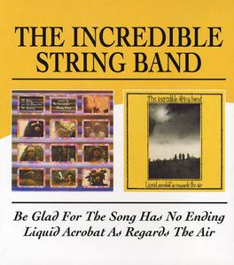 Be Glad for the Song Has No Ending /  Liquid Acrob [Import] , The Incredible String Band