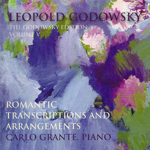 Godowsky Edition 5 , Carlo Grante