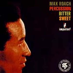 Percussion Bitter Sweet , Max Roach