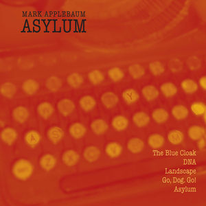 Asylum , Mark Applebaum