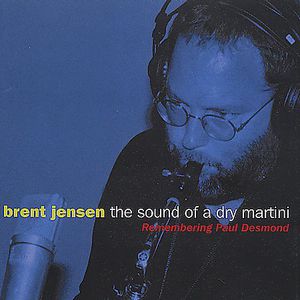 Sound of a Dry Martini , Brent Jensen