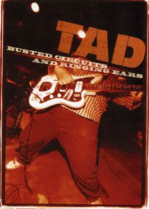 Busted Circuits and Ringing Ears , Tad