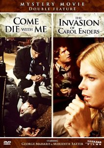 Come Die With Me / The Invasion of Carol Enders , Meredith Baxter