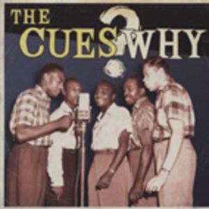 Why , The Cues