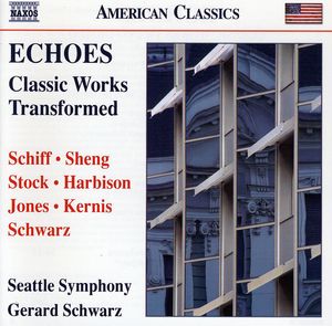 Echoes: Classic Works Transformed , Gerard Schwarz