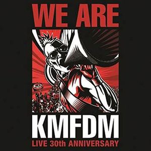 We Are KMFDM , KMFDM