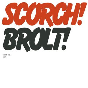 Brolt , Scorch Trio