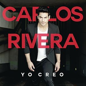 Yo Creo [Import] , Carlos Rivera