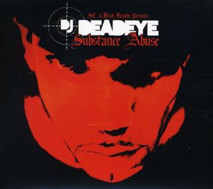 Substance Abuse , DJ Deadeye