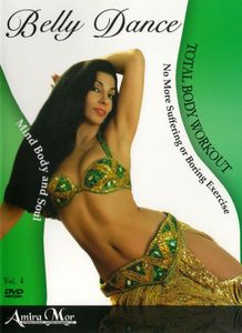 Belly Dance for a Feminine Total Body Workout , Amira Mor