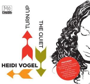 Turn Up the Quiet , Heidi Vogel