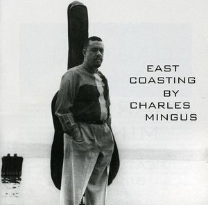 East Coasting [Import] , Charles Mingus