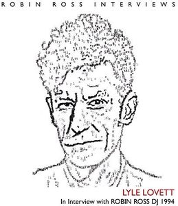 Interview With Robin Ross 1994 , Lyle Lovett
