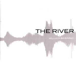River , William Basinski
