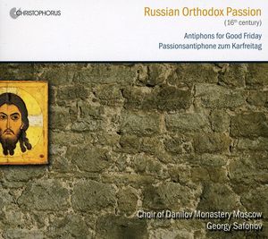 Russian Orthodox Passion: Antiphons for Good , Georgy Safonov