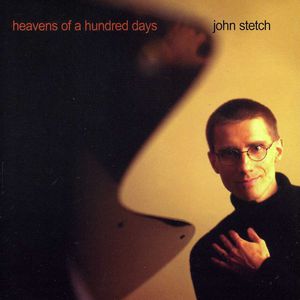 Heavens of a Hundred Days , John Stetch