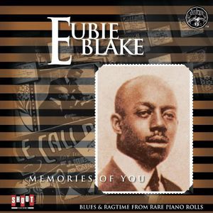 Memories of You , Eubie Blake