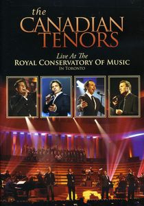 The Canadian Tenors: Live at the Royal Conservatory of Music Toronto , Clifton Murray