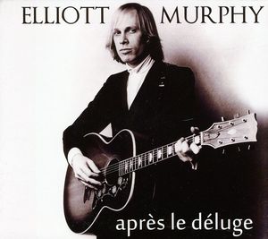 Apres Le Deluge , Elliott Murphy